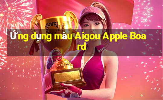 Ứng dụng màu Aigou Apple Board