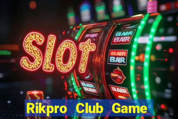 Rikpro Club Game Bài Tặng Code