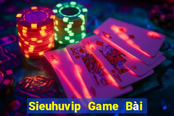 Sieuhuvip Game Bài Uy Tín Nhất 2022