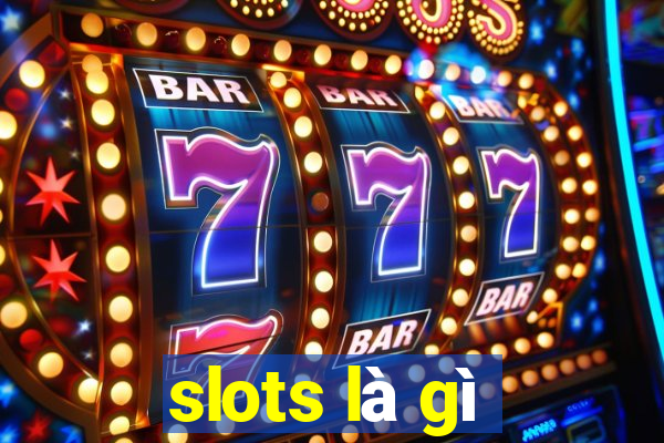 slots là gì