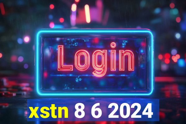 xstn 8 6 2024