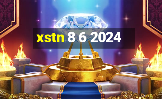 xstn 8 6 2024