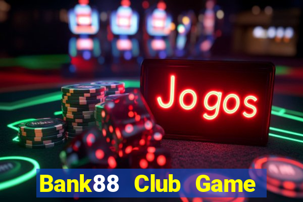 Bank88 Club Game Bài Liêng