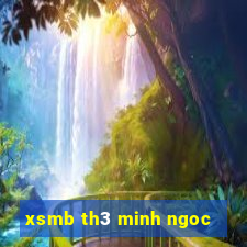 xsmb th3 minh ngoc