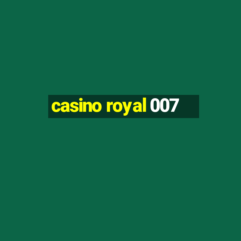 casino royal 007