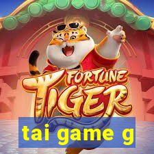 tai game g