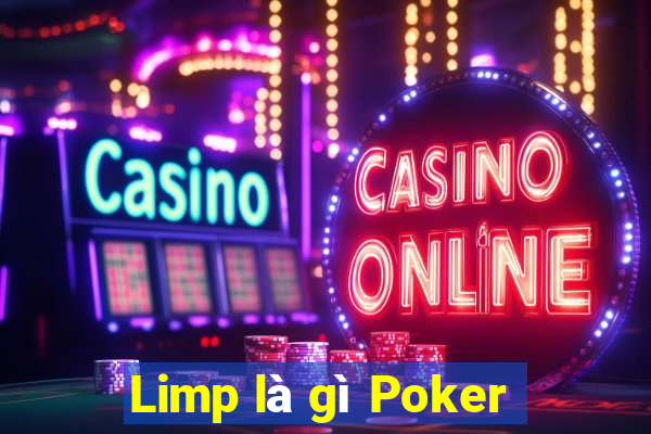 Limp là gì Poker