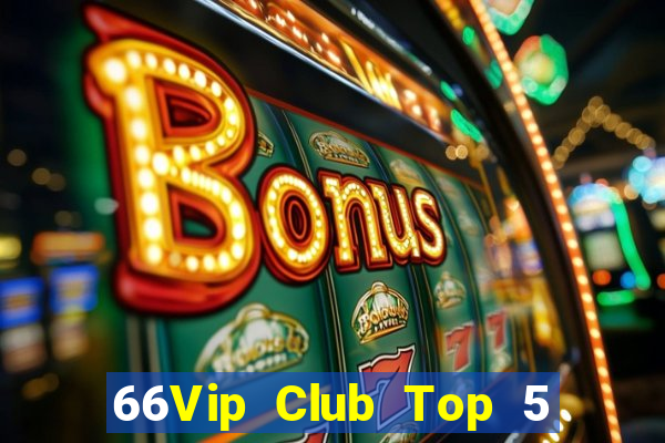 66Vip Club Top 5 Game Đánh Bài Đổi Thưởng