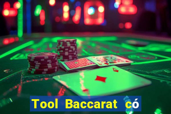 Tool Baccarat có lừa đảo không