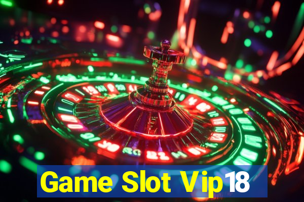 Game Slot Vip18