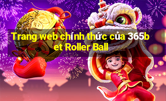 Trang web chính thức của 365bet Roller Ball