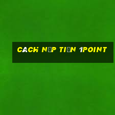 cách nạp tiền 1point