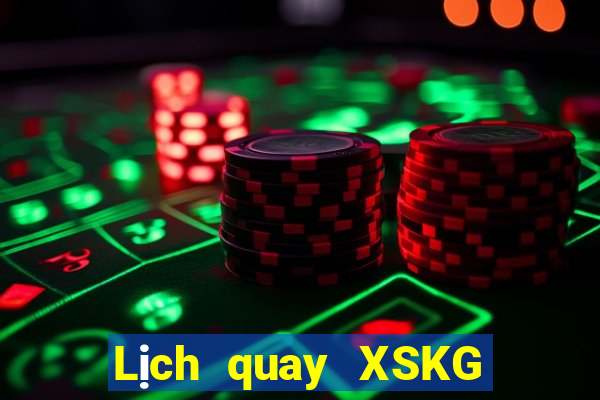 Lịch quay XSKG ngày 6