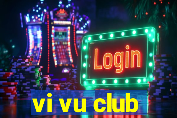 vi vu club