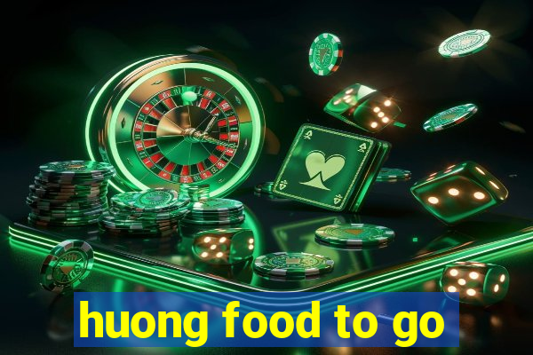 huong food to go