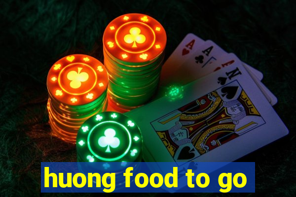 huong food to go