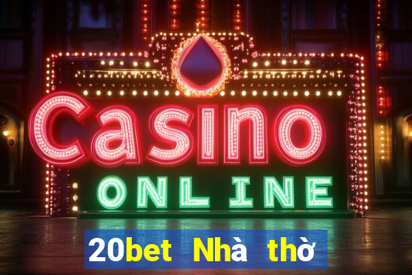 20bet Nhà thờ Cai Lậy