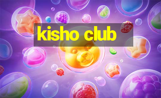 kisho club