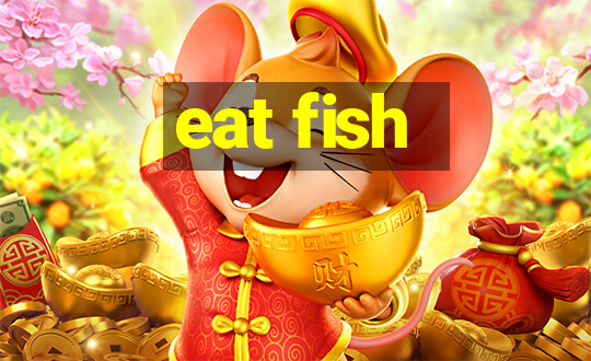 eat fish