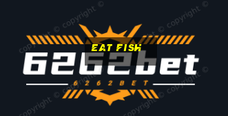 eat fish