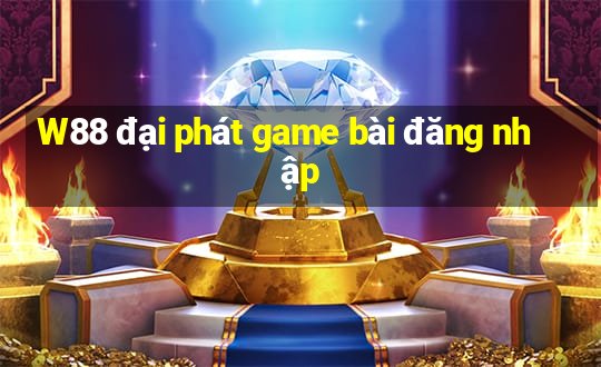 W88 đại phát game bài đăng nhập