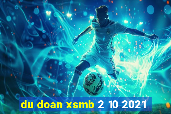 du doan xsmb 2 10 2021