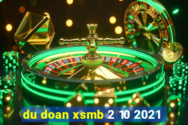 du doan xsmb 2 10 2021