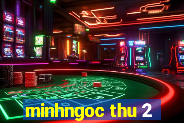 minhngoc thu 2