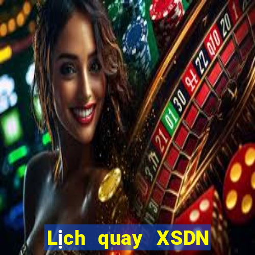 Lịch quay XSDN hôm nay