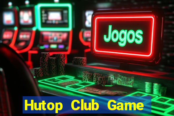 Hutop Club Game Bài Club