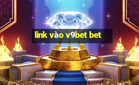 link vào v9bet bet