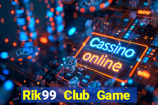 Rik99 Club Game Bài Qh88