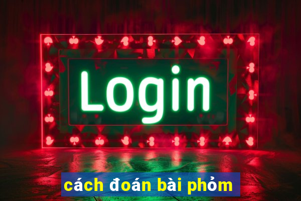 cách đoán bài phỏm