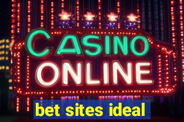 bet sites ideal