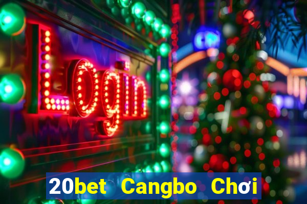 20bet Cangbo Chơi game bài