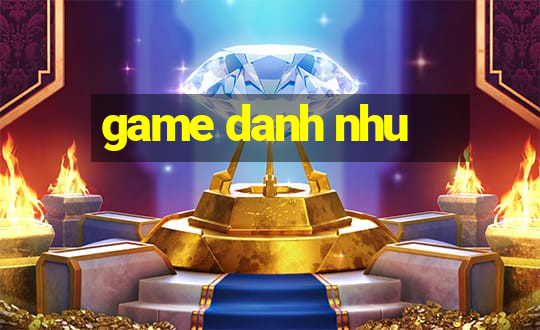 game danh nhu