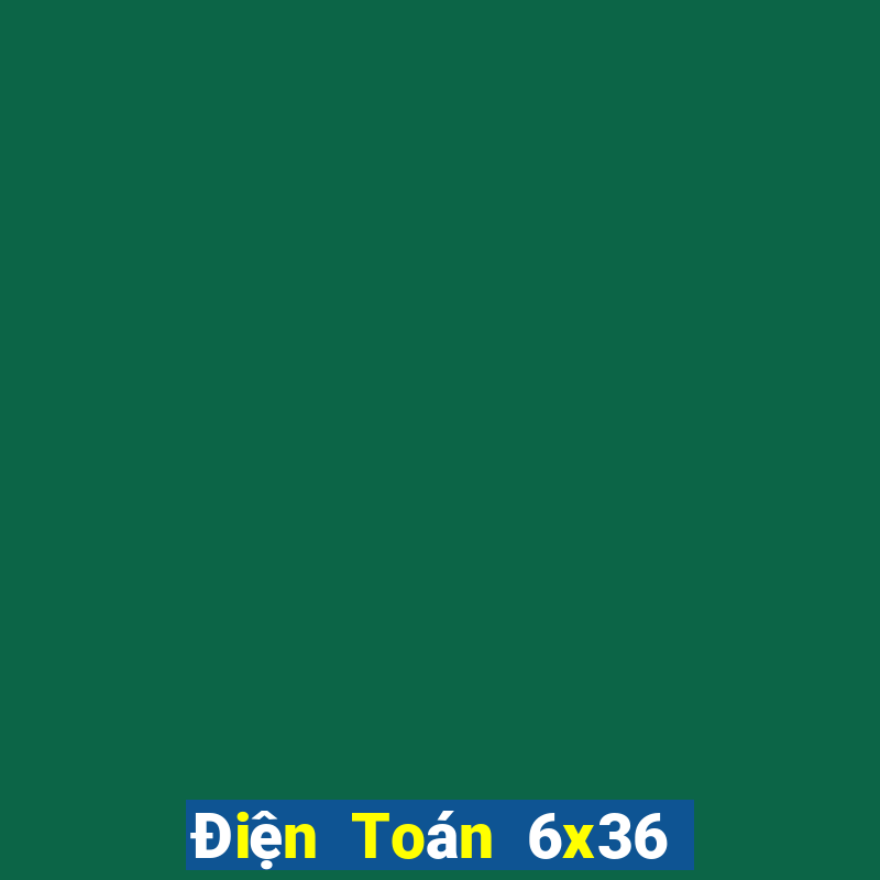 Điện Toán 6x36 phân tích Chủ Nhật