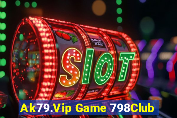 Ak79.Vip Game 798Club