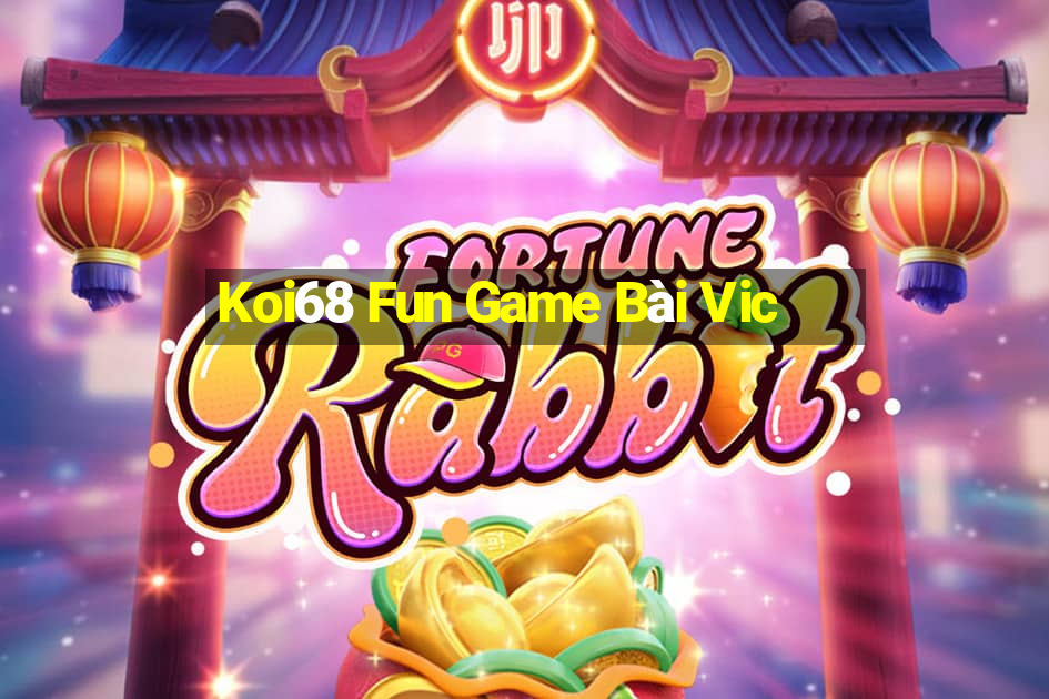 Koi68 Fun Game Bài Vic