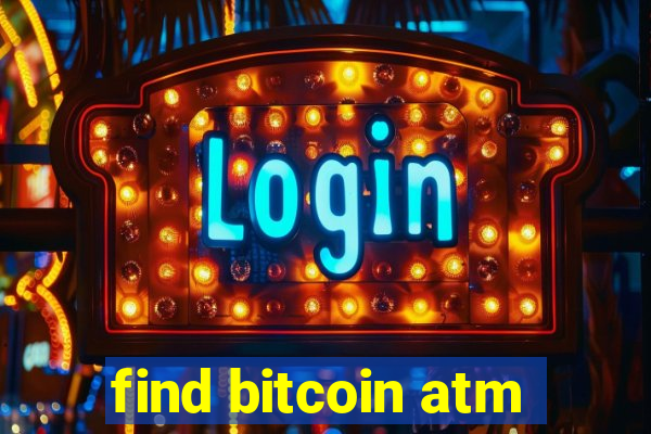 find bitcoin atm