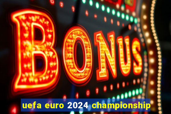 uefa euro 2024 championship