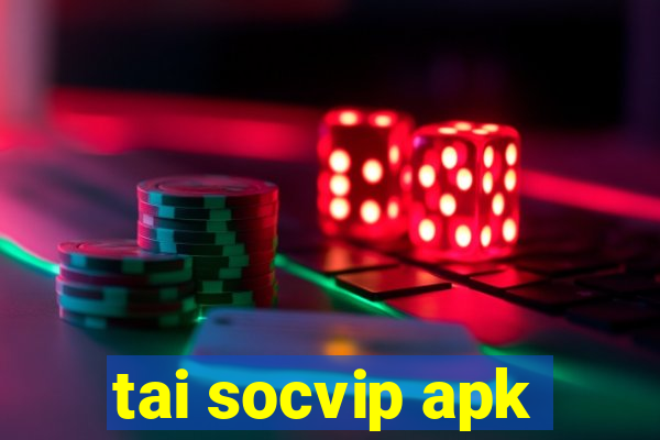 tai socvip apk