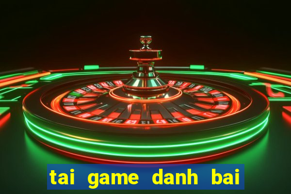 tai game danh bai 3 cay