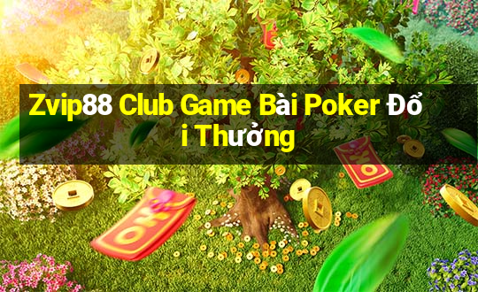 Zvip88 Club Game Bài Poker Đổi Thưởng