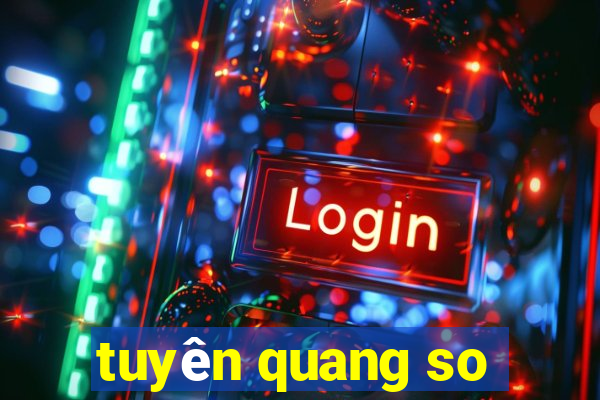 tuyên quang so