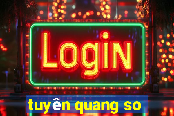 tuyên quang so