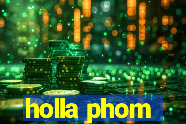 holla phom