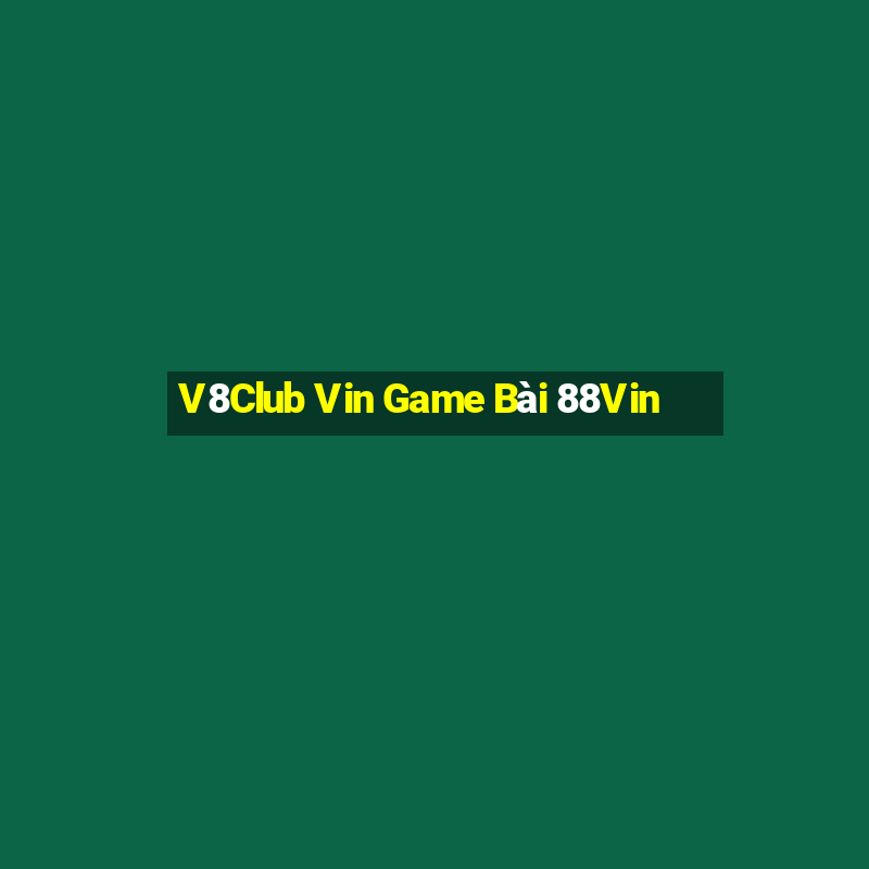 V8Club Vin Game Bài 88Vin