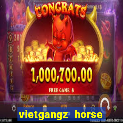 vietgangz horse club saigon