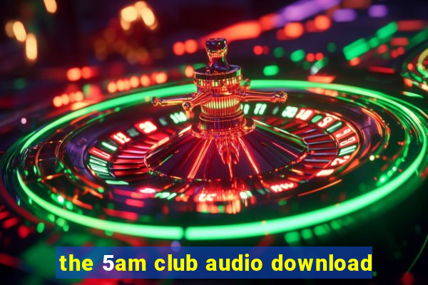 the 5am club audio download